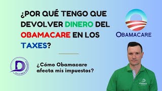 ¿Por qué tengo que devolver Crédito del Obamacare en los Taxes?