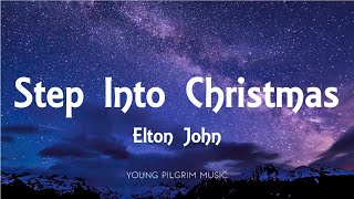 Elton John - Step Into Christmas (Lyrics)