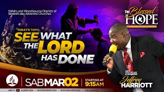 Sabbath AM | See What the Lord Has Done | Evangelist Jeffrey Harriott | March 2, 2024