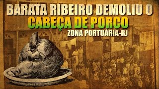 Cortiço Cabeça de Porco: Não deram ouvidos ao Barata | Centro - RJ