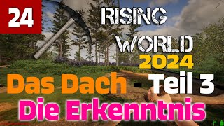 Rising World 2024 - 24 - Das Dach - Teil 3 - Die Erkenntnis