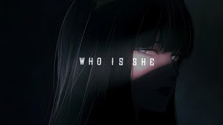 I Monster - Who Is She ? Slowed + Reverb