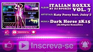 Katy Perry feat. Juicy J - Dark Horse 2K15 (Dj B@grão Remaster)