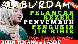 MERDU‼️SHOLAWAT AL BURDAH PENYEJUK KALBU,PELANCAR REZEKI MERDU, PENGUSIR SIHIR SANTET GUNA-GUNA JIN