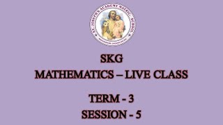 SKG | MATHEMATICS | SESSION - 5 | TERM - 3 | 10/02/22