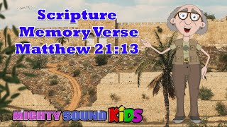 Matthew 21:13 -- Scripture Memory Verse – Mighty Sound Kids‬‬‬‬‬‬‬‬‬