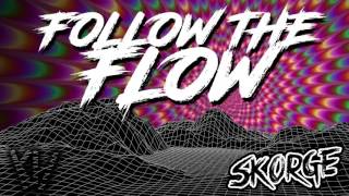 Skorge - Follow the Flow