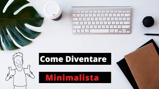 Come Diventare Minimalista