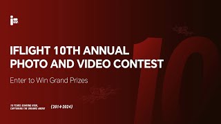 iFlight 10th Annual Photo and Video Contest | Join in Now