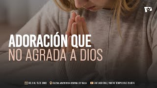 Pr. Alberto Silva | Tema 5 ADORACIÓN QUE NO AGRADA A DIOS - EL ÚLTIMO LLAMADO | Evangelismo