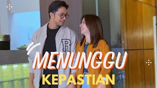 MENUNGGU KEPASTIAN  - PART 1