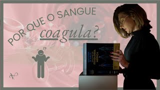 COÁGULOS: COMO FUNCIONA A COAGULAÇÃO SANGUINEA?