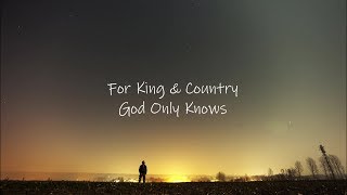 For King & Country // God Only Knows Lyric Video