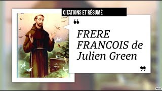 Résumé et citations de " Frère François" de Julien Green