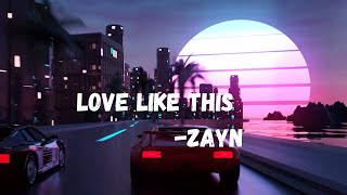 Love Like This-Zayn(Lyrics)||MusicAndMe