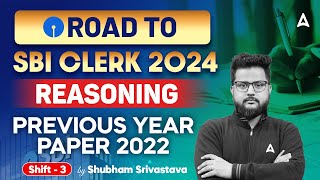 SBI Clerk 2024 | Reasoning Previous Year Paper 2022 Shift-3 | By Shubham Srivastava