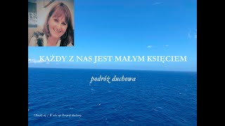 KAŻDY Z NAS JEST MAŁYM KSIĘCIEM II podróż duchowa