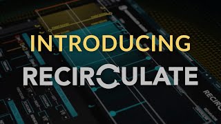 Introducing Recirculate Feedback Echo Plug-in by Newfangled Audio