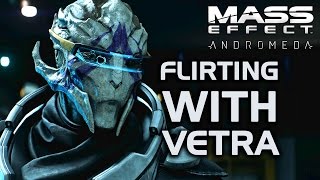 Mass Effect Andromeda - Flirting with Vetra (and not getting rejected?)