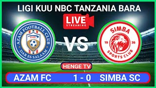 🔴#LIVE: AZAM FC 1 - 0  SIMBA SC, LIVE MECHI TAZAMA HAPA