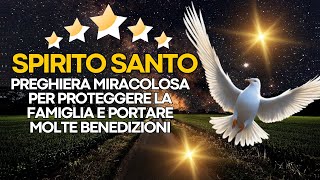 ✨ PREGHIERA MIRACOLOSA ALLO SPIRITO SANTO PER PROTEGGERE LA FAMIGLIA E PORTARE MOLTE BENEDIZIONI