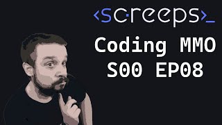 Screeps - MMO for programmers | S00 Ep08 | Code Refactoring Part 1