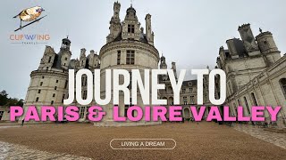 Cupwing Travels to Paris & Loire Valley