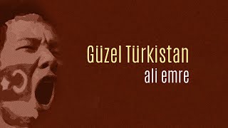 Güzel Türkistan - Ali Emre {Şiir}