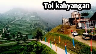 TOL KAHYANGAN | Melewati "Tol" sampai Dusun tertinggi