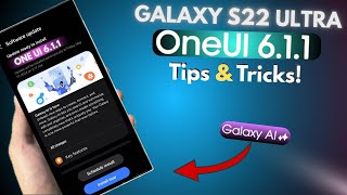 Samsung Galaxy S22 Ultra - One Ui 6.1.1 Tips & Tricks! (Galaxy A.I)