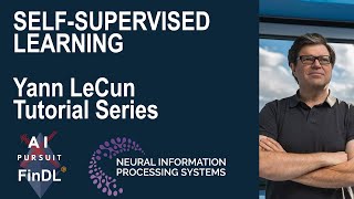 Self-Supervised Learning | Yann LeCun's Tutorial at NeurIPS