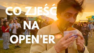 CO ZJEŚĆ NA OPEN’ER FESTIVAL?