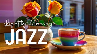 Lightly Jazz Music ☕ Relaxing Sweet Jazz Instrumental Music and Bossa Nova Jazz to Relax & Chill Out