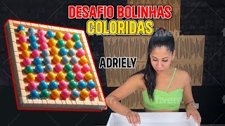 DESAFIO BOLINHAS COLORIDAS - ADRIELY