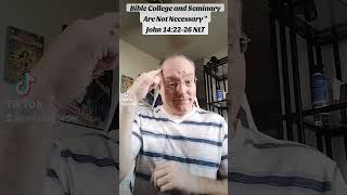 "Bible College and Seminary Are a Bunch of Hogwash"