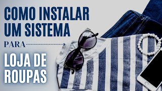 Como instalar Sistema para Loja de Roupas - Sistema Gerencial Completo