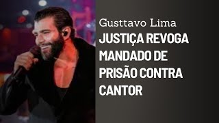 Justiça revoga mandado de prisão contra cantor Gusttavo Lima