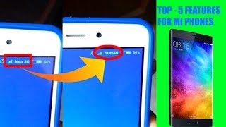 TOP 5 FEATURES FOR Mi PHONES!