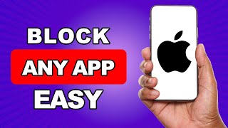 How To Block One Specific App On iPhone