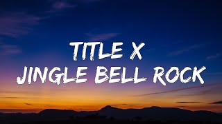 Title x Jingle Bell Rock (Lyrics) (TikTok Mashup)