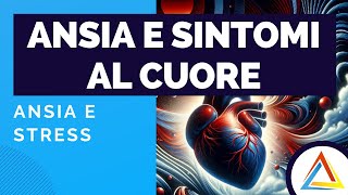 Rapporto tra Ansia e Sintomi al Cuore: caratteristiche di base e trattamento