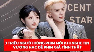 3 triệu người hóng tin mới khi nghe tin vương hạc đệ phim giả tình thật