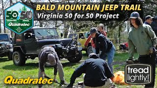 50 for 50 Project #18 Virginia, Bald Mountain Jeep Trail | Quadratec & TreadLightly!