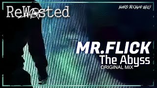 Mr. Flick - The Abyss (Original Mix) [Rewasted Rec.104] [Hard Techno 2023]