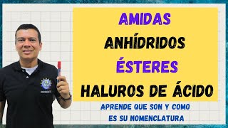 DERIVADOS DE ÁCIDOS CARBOXILICOS: AMIDAS, ANHIDRIDOS, ESTERES Y HALUROS