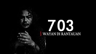 703 - Wayan Di Rantauan (Lirik)