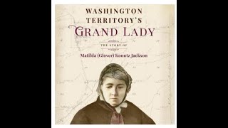 Episode 18: Washington Territory's Grand Lady by Julie McDonald Zander