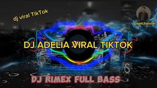 DJ_VIRAL_TIK_TOK🎧_OH_ADELIA_FULL_BASS_PARTY_TERBARU_2024(PAWICHANNEL)