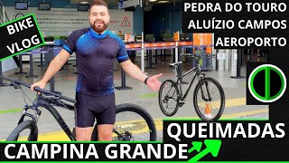 CAMPINA GRANDE - AEROPORTO À QUEIMADAS. Serra Bodopitá, Pedra Touro e Aluízio Campos. BIKE VLOG . PB