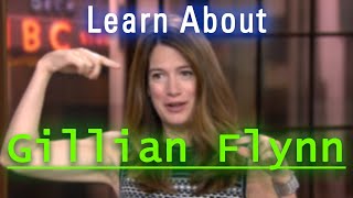 Who is Gillian Flynn? Deep dive into biography and filmography of Gillian Flynn!